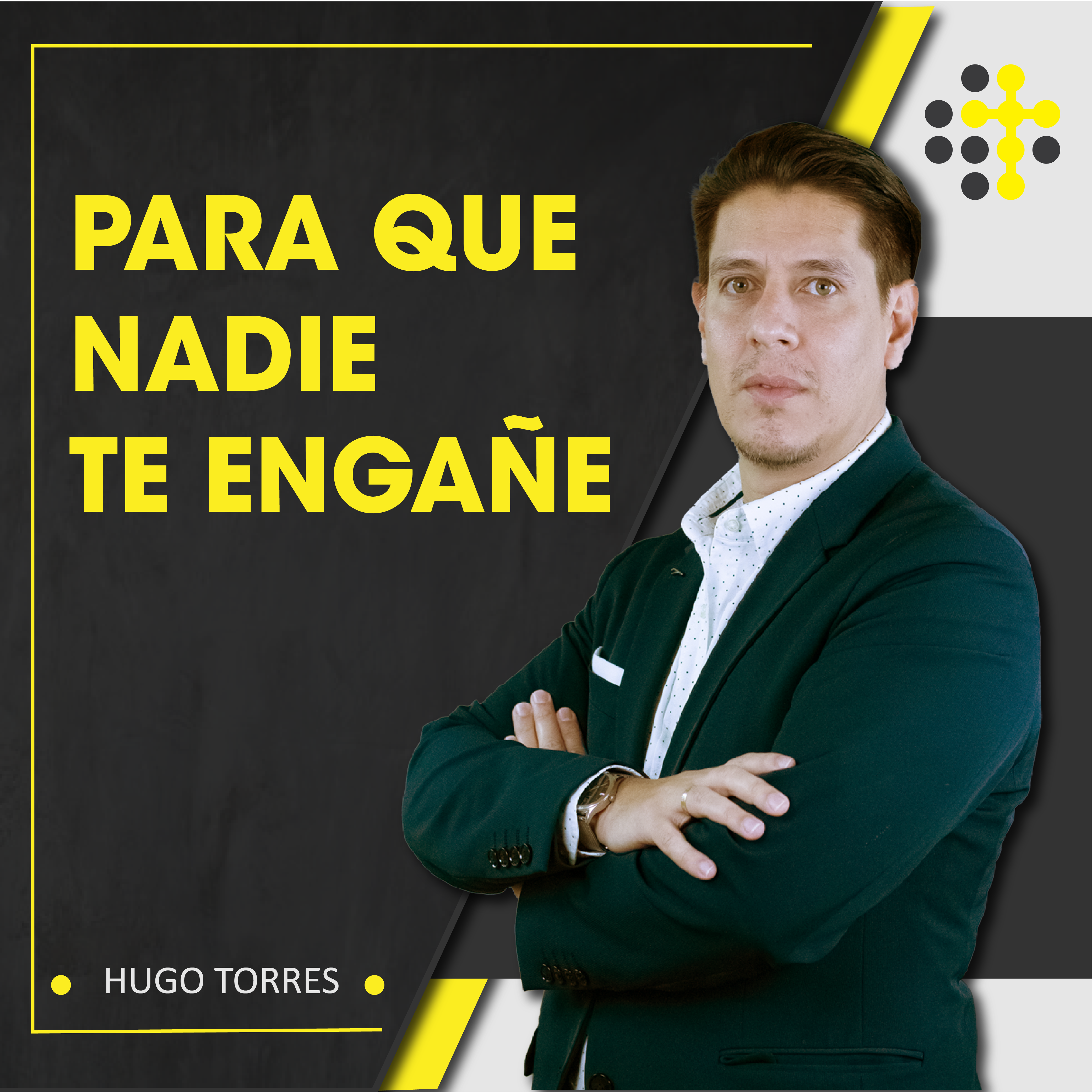 Para que nadie te engañe – Orador: Hugo Torres