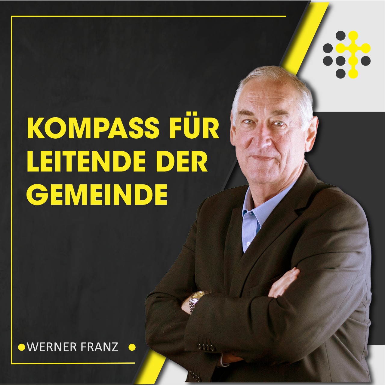 Kompass für Leitende der Gemeinde – Redner: Werner Franz