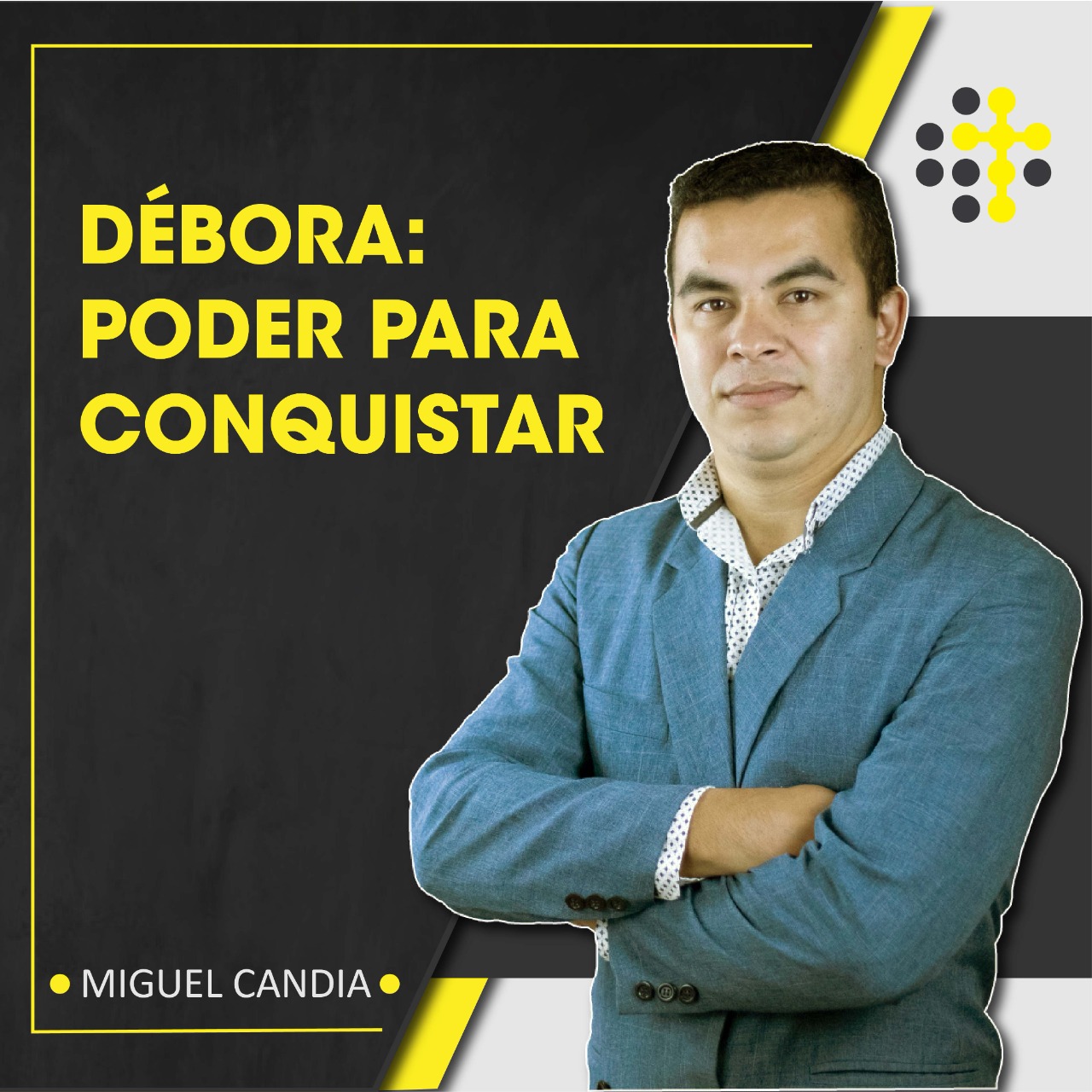 Débora: Poder para conquistar – Orador: Miguel Candia