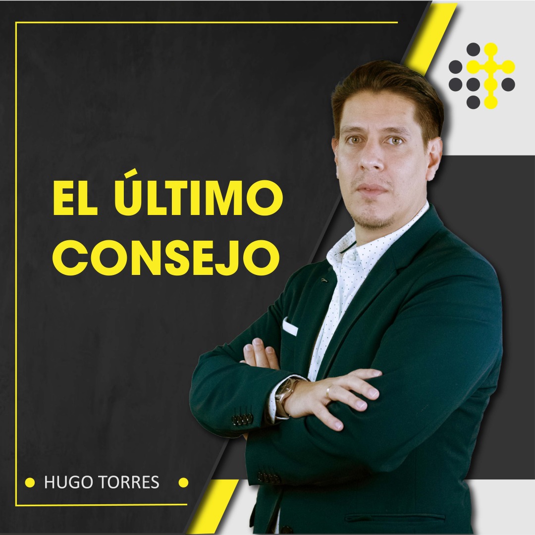 El último consejo - Orador: Hugo Torres