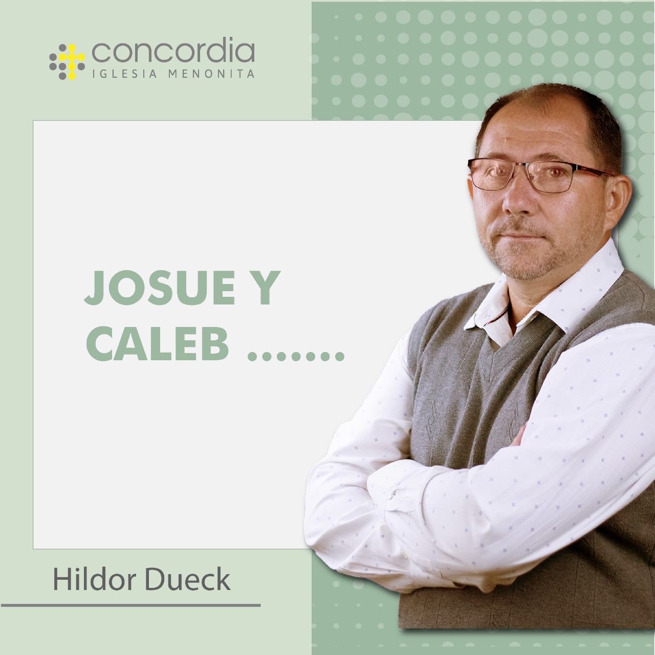 Josué y Caleb ………. – Hildor Dueck