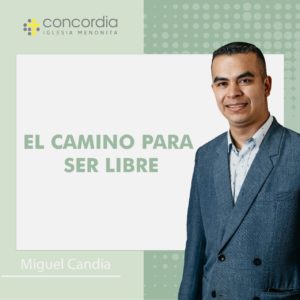 El camino para ser libre – Miguel Candia