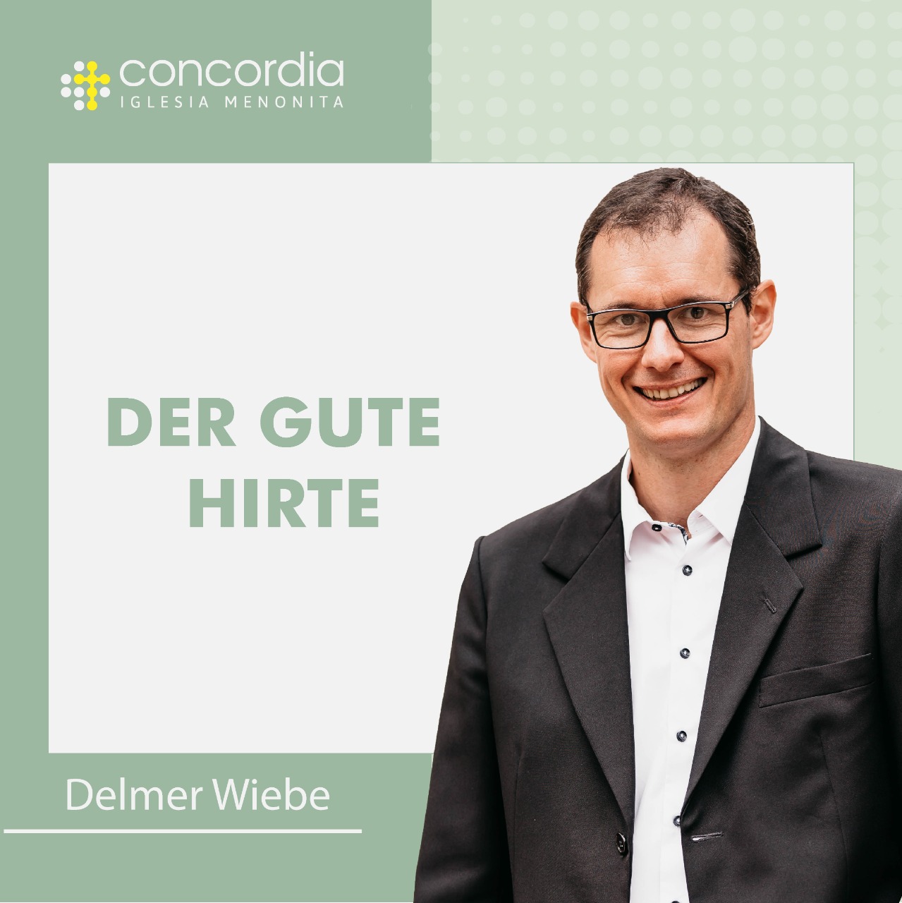 Der gute Hirte – Delmer Wiebe