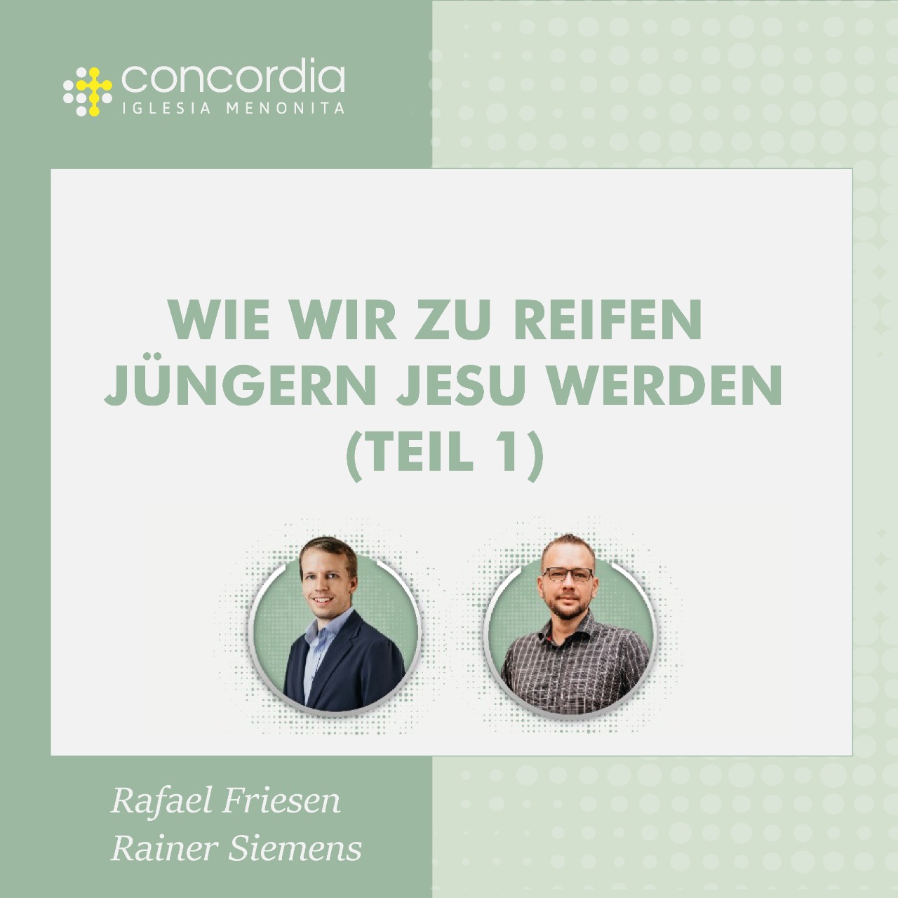 Wie wir zu reifen Jüngern Jesu werden (Teil 1) – Rafael Friesen und Rainer Siemens