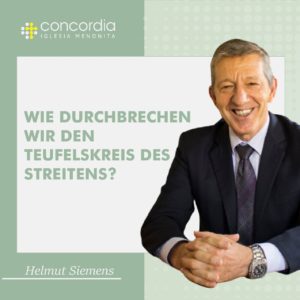Wie durchbrechen wir den Teufelskreis des Streitens? – Helmut Siemens