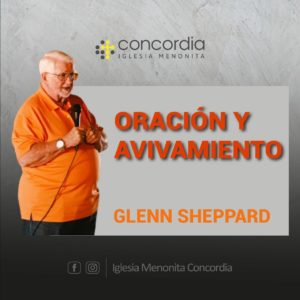 Oración y Avivamiento – Glenn Sheppard
