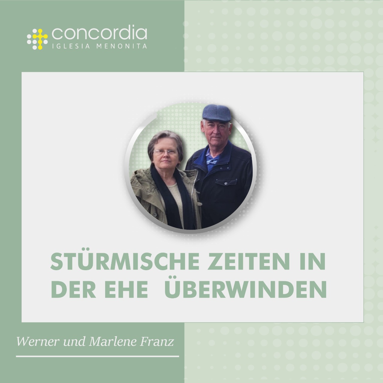 Stürmische Zeiten in der Ehe überwinden – Werner und Marlene Franz