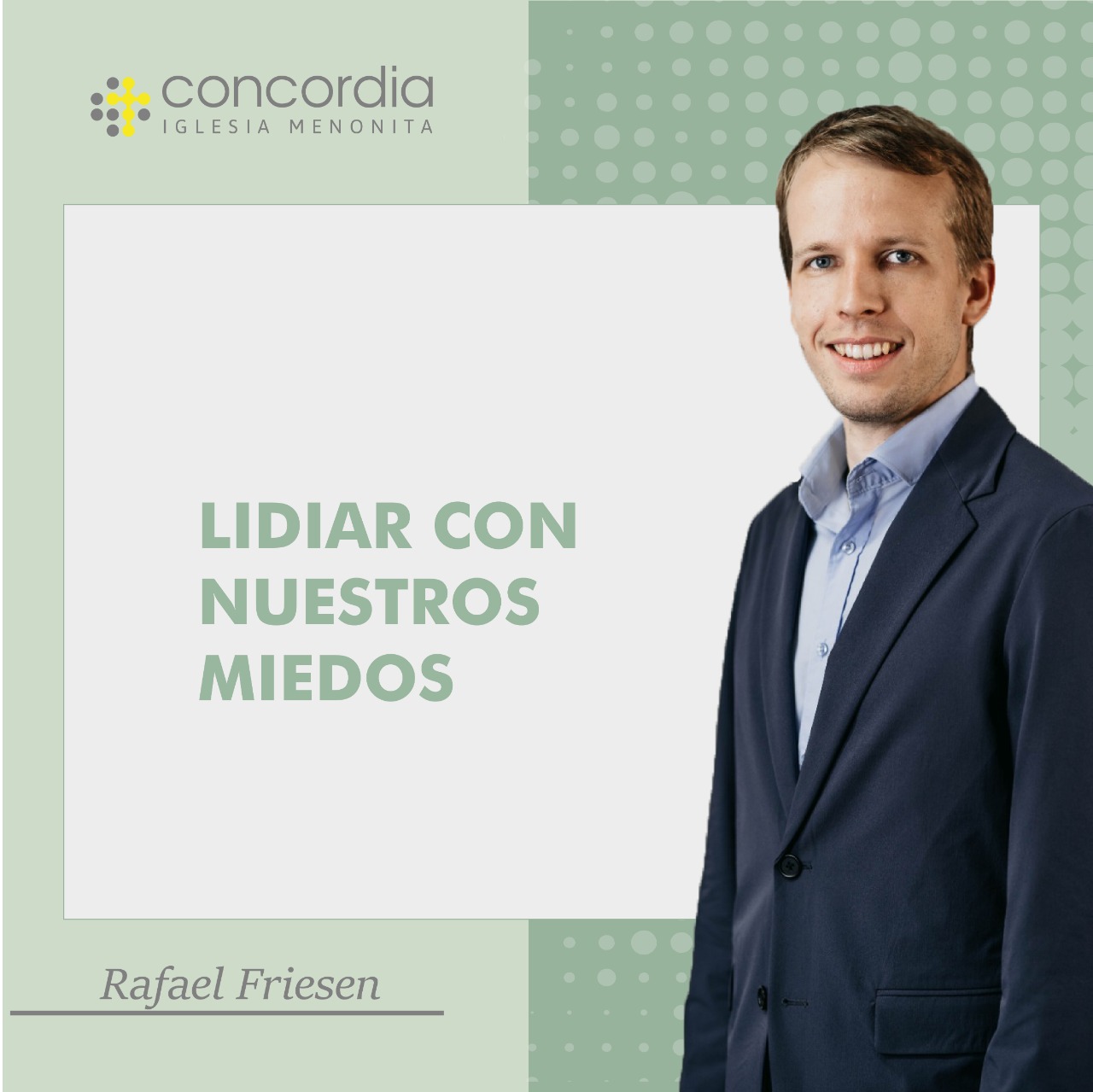Lidiar con nuestros miedos – Rafael Friesen