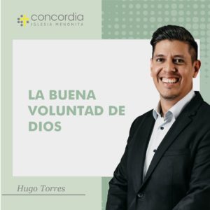 La buena voluntad de Dios – Hugo Torres
