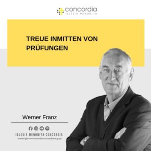Treue inmitten von Prüfungen – Werner Franz