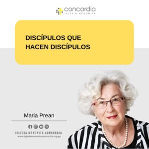 Discípulos que hacen discípulos – Maria Prean
