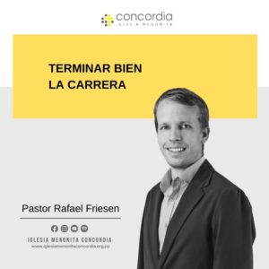 Bautismo: Terminar bien la carrera – Rafael Friesen