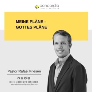 Meine Pläne – Gottes Pläne – Rafael Friesen