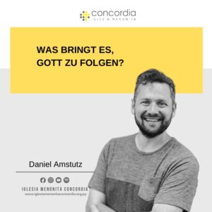 Was bringt es, Gott zu folgen? – Daniel Amstutz