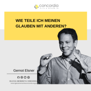 Wie teile ich meinen Glauben mit anderen? – Gernot Elsner