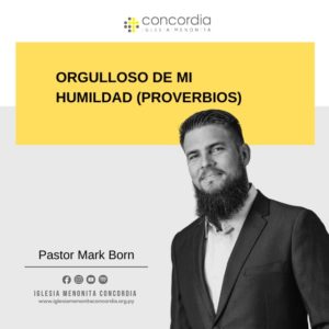 Orgulloso de mi humildad (Proverbios) – Mark Born