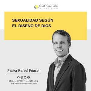 Sexualidad según el diseño de Dios – Rafael Friesen