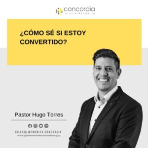 ¿Cómo sé si estoy convertido? – Hugo Torres