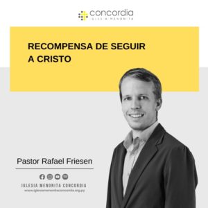 Recompensa de seguir a Cristo – Rafael Friesen
