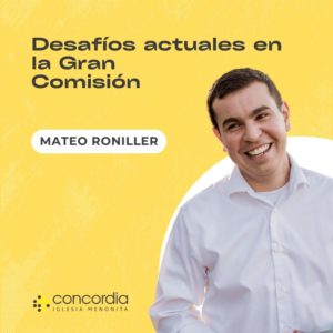 Desafíos actuales en la Gran Comisión – Mateo Roniller