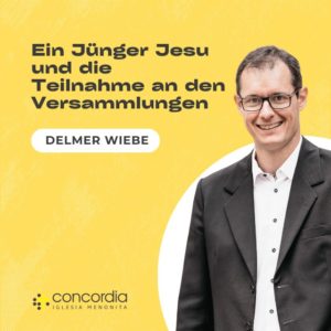 Ein Jünger Jesu und die Teilnahme an den Versammlungen – Delmer Wiebe