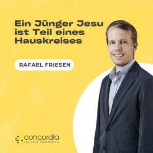 Ein Jünger Jesu ist Teil eines Hauskreises – Rafael Friesen