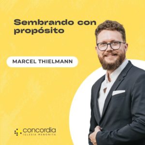 Sembrando con propósito – Marcel Thielmann