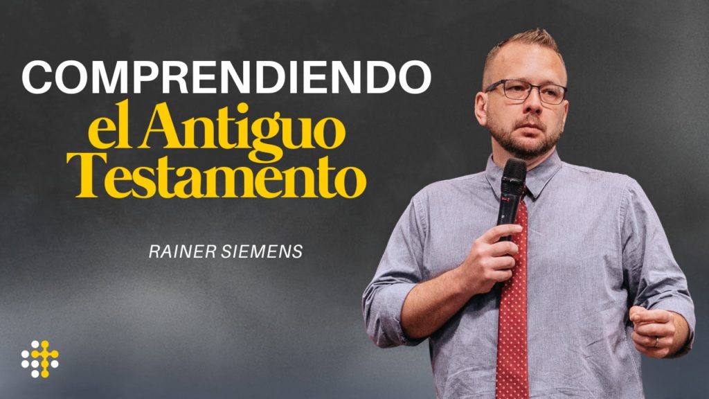 Comprendiendo el Antiguo Testamento – Rainer Siemens